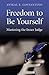 Freedom to Be Yourself: Mastering the Inner Judge