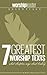 7 Greatest Worship Texts: What Scripture Says About Leading (Worship Leadership with Hughes Oliphant Old)