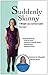 Suddenly Skinny: A Weight L...