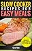 Slow Cooker Recipes for Eas...