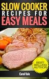 Slow Cooker Recipes for Easy Meals (Quick and Easy Recipes Book 2)