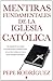 Mentiras fundamentales de la Iglesia católica