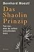 Das Shaolin-Prinzip: Tue nu...