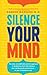 Silence Your Mind