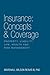 Insurance: Concepts & Coverage: Property, Liability, Life, Health and Risk Management