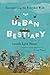 The Urban Bestiary: Encountering the Everyday Wild