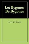 Let Bygones Be Bygones