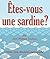 Êtes-vous une sardine ? (French Edition)