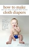 How To Make (All-In-One, One-Size-Fits-Most) Cloth Diapers: A step-by-step photo guide for making fabulous, eco-friendly diapers.