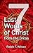 Seven Last Words of Christ from the Cross by Ralph F. Wilson