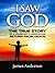I Saw God by James      Anderson