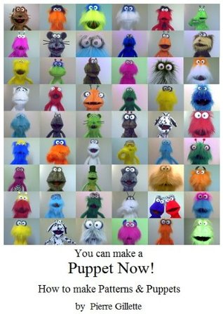You can make a Puppet Now! How to make Patterns and Puppets (Kindle Edition)