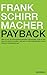 Payback: Warum wir im Informationszeitalter gezwungen sind zu tun, was wir nicht tun wollen, und wie wir die Kontrolle über unser Denken zurückgewinnen (German Edition)
