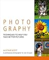 Photography: Techniques To Help You Take Better Pictures (Greatest Guides)