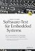 Software-Test für Embedded Systems: Ein Praxishandbuch für Entwickler, Tester und technische Projektleiter