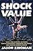 Shock Value: How a Few Eccentric Outsiders Gave Us Nightmares, Conquered Hollywood, and Invented Modern Horror