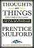 Thoughts Are Things [Annotated] by Prentice Mulford