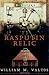The Rasputin Relic: A Novel