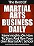 The Best of Martial Arts Business Daily: Keen Insights On How To Start And Run Your Own Martial Art School (Martial Arts Business Success Steps Book 7)