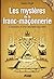 Les mystères de la franc-maçonnerie (French Edition)