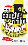 Caught on Film An American Nightmare by Andy Otto