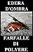 Farfalle di polvere - Simplified Edition (Italian easy reading) (Italian Edition)