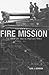 Fire Mission: The World of Nam-a Marine's Story