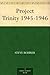 Project Trinity 1945-1946