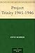 Project Trinity 1945-1946 by Steve Rohrer