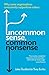 Uncommon Sense, Common Nonsense: Why some organisations consistently outperform others