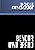 Summary: Be Your Own Brand: Review and Analysis of McNally and Speak's Book