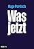 Was jetzt (German Edition)