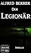 Der Legionär: Action Thriller Roman (Alfred Bekker Thriller 24) (German Edition)