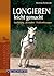 Longieren leicht gemacht: Ausrüstung - Methoden - Problemlösungen (Cadmos Reiterpraxis) (German Edition)