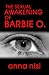 The Sexual Awakening of Barbie O.