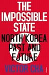 The Impossible State: North Korea, Past and Future Book cover for The Impossible State: North Korea, Past and Future