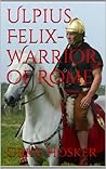 Ulpius Felix: War...