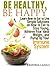 Be Healthy, Be Happy. Learn...