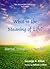 What is the Meaning of Life?: Eternal Truths in a Nutshell (The Ascension Path Series Book 1)
