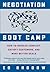 Negotiation Boot Camp: How to Resolve Conflict, Satisfy Customers, and Make Better Deals