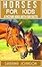 Horses: Horses For Kids: A Picture Book With Fun Facts