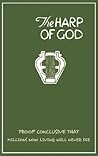 The Harp of God: Proof Conclusive that Millions now Living will never Die (Illustrated)