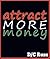 Attract More Money Using These Two Practical Words (Manifest Success Series)