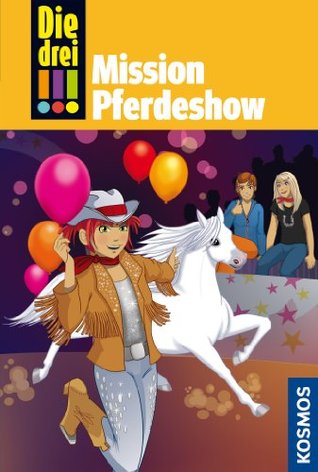 Mission Pferdeshow (Die drei !!!, #37)