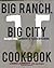 Big Ranch, Big City Cookbook: Recipes from Lambert's Texas Kitchens