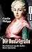 Die Dunkelgräfin: Das Geheimnis um die Tochter Marie Antoinettes
