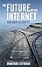 The Future of the Internet--And How to Stop It