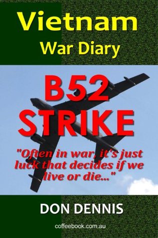 B52 Strike. Vietnam War Diary 1968 (Vietnam War Diaries Book 2)