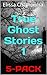 True Ghost Stories (5 PACK) VOLUME 1 (True Ghost Stories 5-PACK)