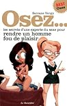 OSEZ RENDRE UN HOMME FOU DE PLAISIR by Servane Vergy